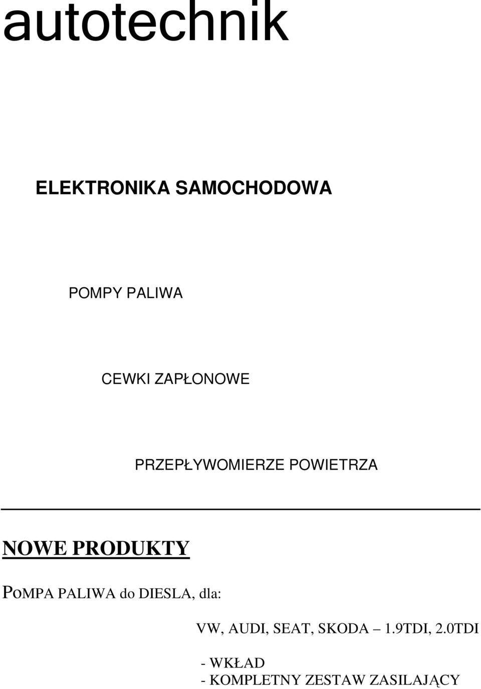 PRODUKTY PoMPA PALIWA do DIESLA, dla: VW, AUDI,