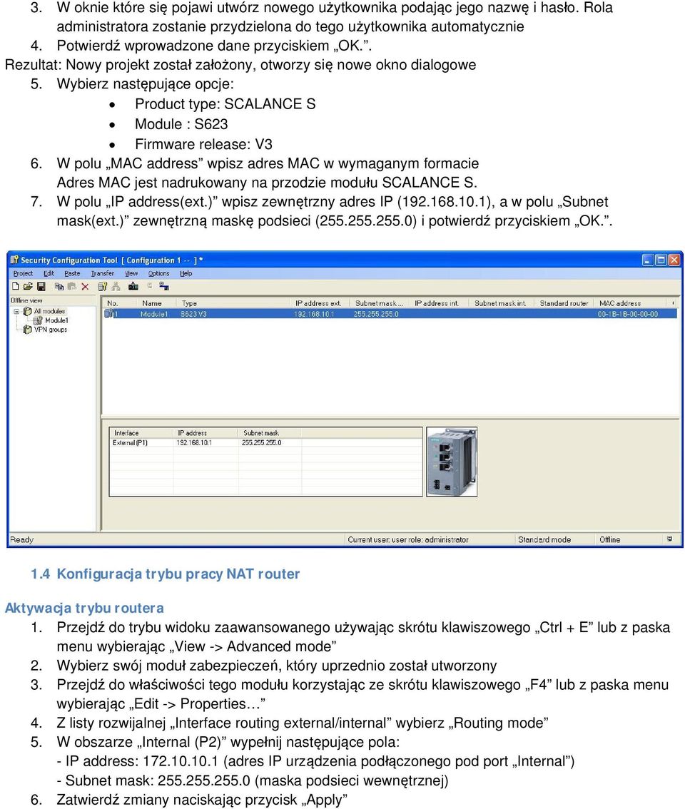 Wybierz następujące opcje: Product type: SCALANCE S Module : S623 Firmware release: V3 6.