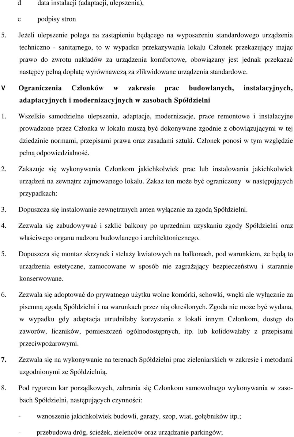 nstępy płną opłtę wyrównwzą z zlikwiown urzązni stnrow. V Ogrnizni Członków w zkrsi pr uowlnyh, instlyjnyh, ptyjnyh i mornizyjnyh w zsoh Spółzilni 1.