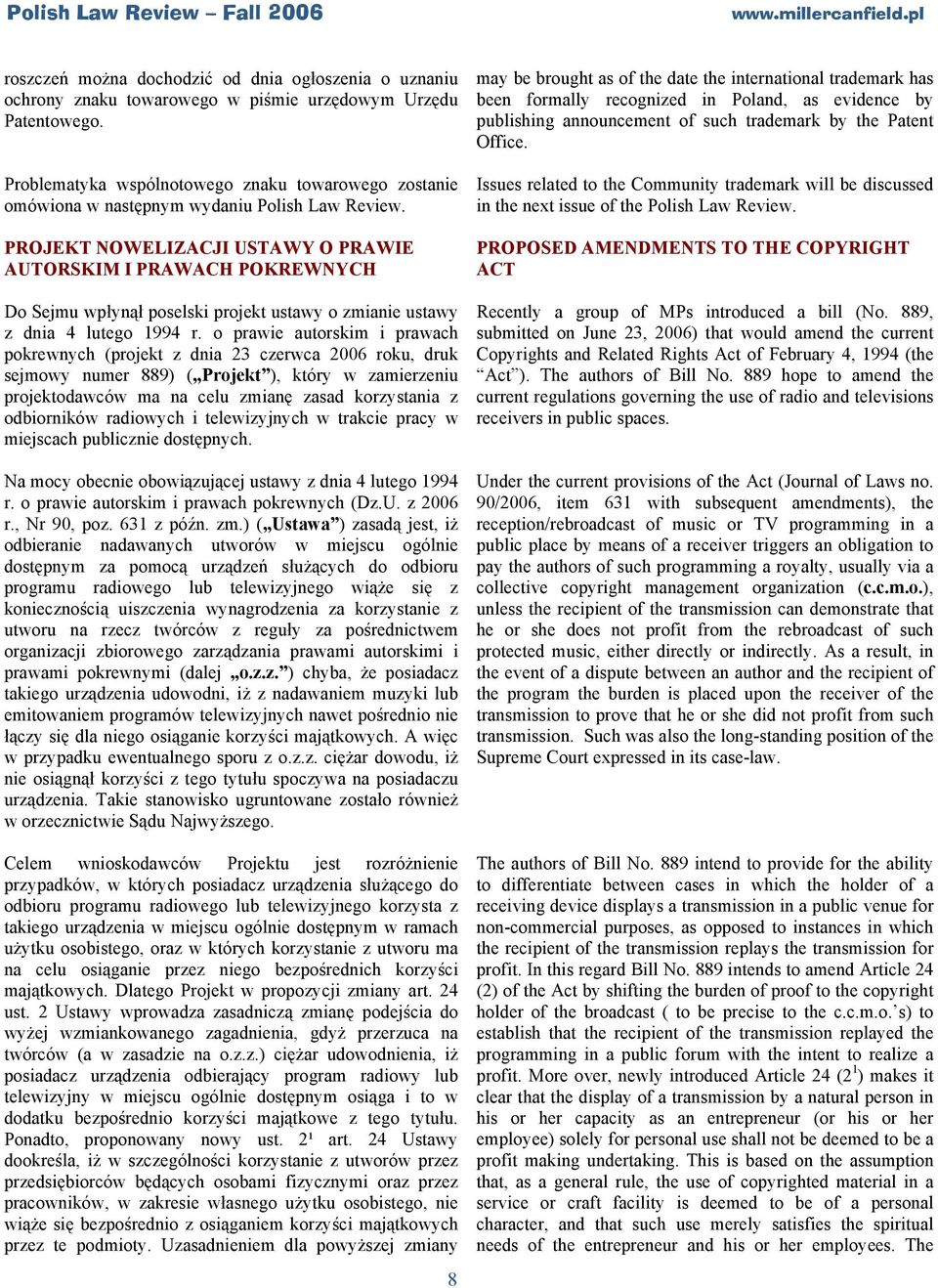 PROJEKT NOWELIZACJI USTAWY O PRAWIE AUTORSKIM I PRAWACH POKREWNYCH Do Sejmu wpłynął poselski projekt ustawy o zmianie ustawy z dnia 4 lutego 1994 r.