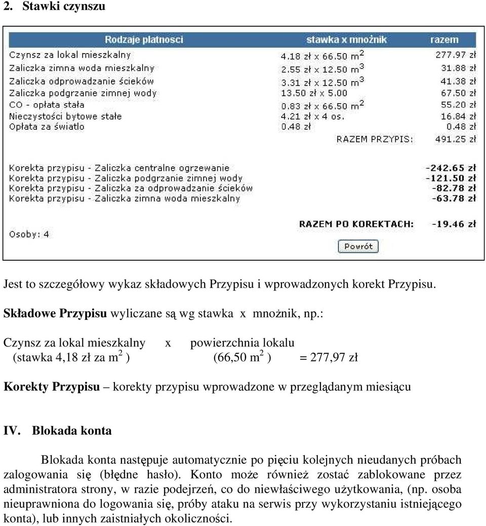 Blokada konta Blokada konta następuje automatycznie po pięciu kolejnych nieudanych próbach zalogowania się (błędne hasło).