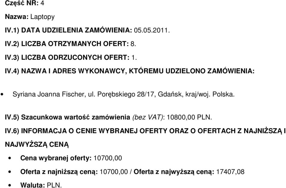 Cena wybranej oferty: 10700,00 Oferta z najniższą ceną: