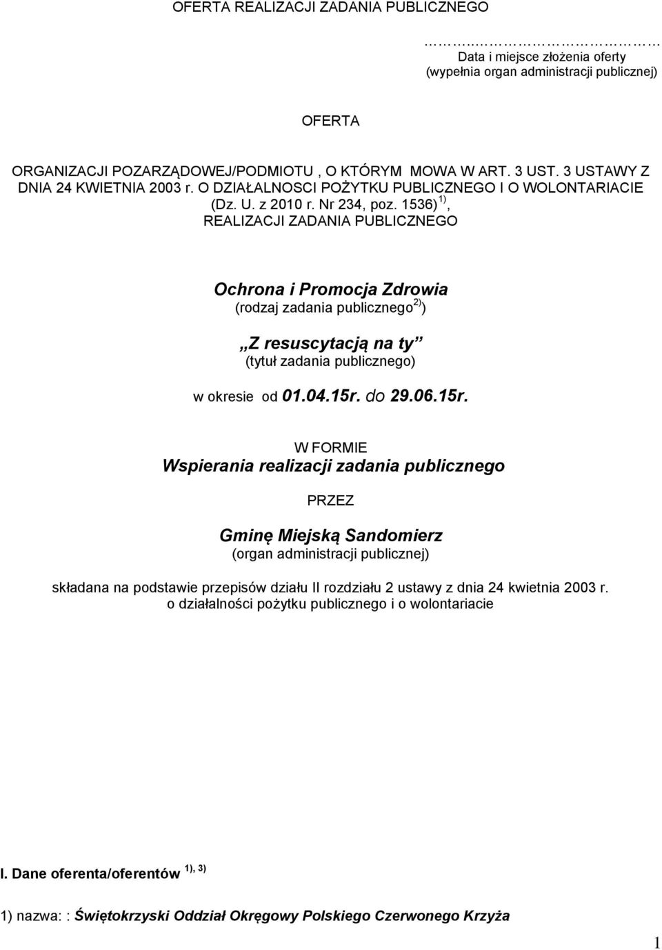 1536) 1), REALIZACJI ZADANIA PUBLICZNEGO Ochrona i Promocja Zdrowia (rodzaj zadania publicznego 2) ) Z resuscytacją na ty (tytuł zadania publicznego) w okresie od 01.04.15r.