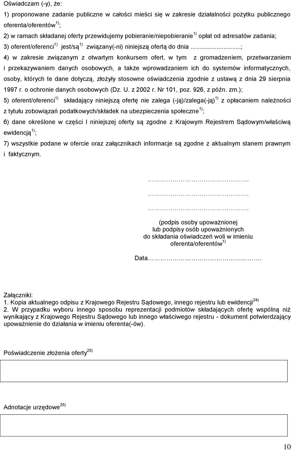 ..; 4) w zakresie związanym z otwartym konkursem ofert, w tym z gromadzeniem, przetwarzaniem i przekazywaniem danych osobowych, a także wprowadzaniem ich do systemów informatycznych, osoby, których