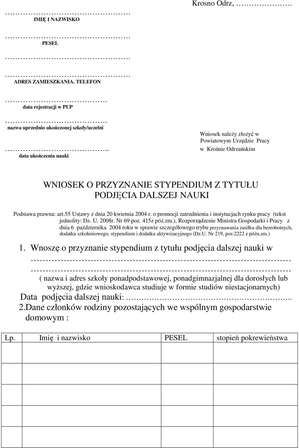 55 Ustawy z dnia 20 kwietnia 2004 r. o promocji zatrudnienia i instytucjach rynku pracy (tekst jednolity: Dz. U. 2008r. Nr 69 poz. 415z póź.zm.