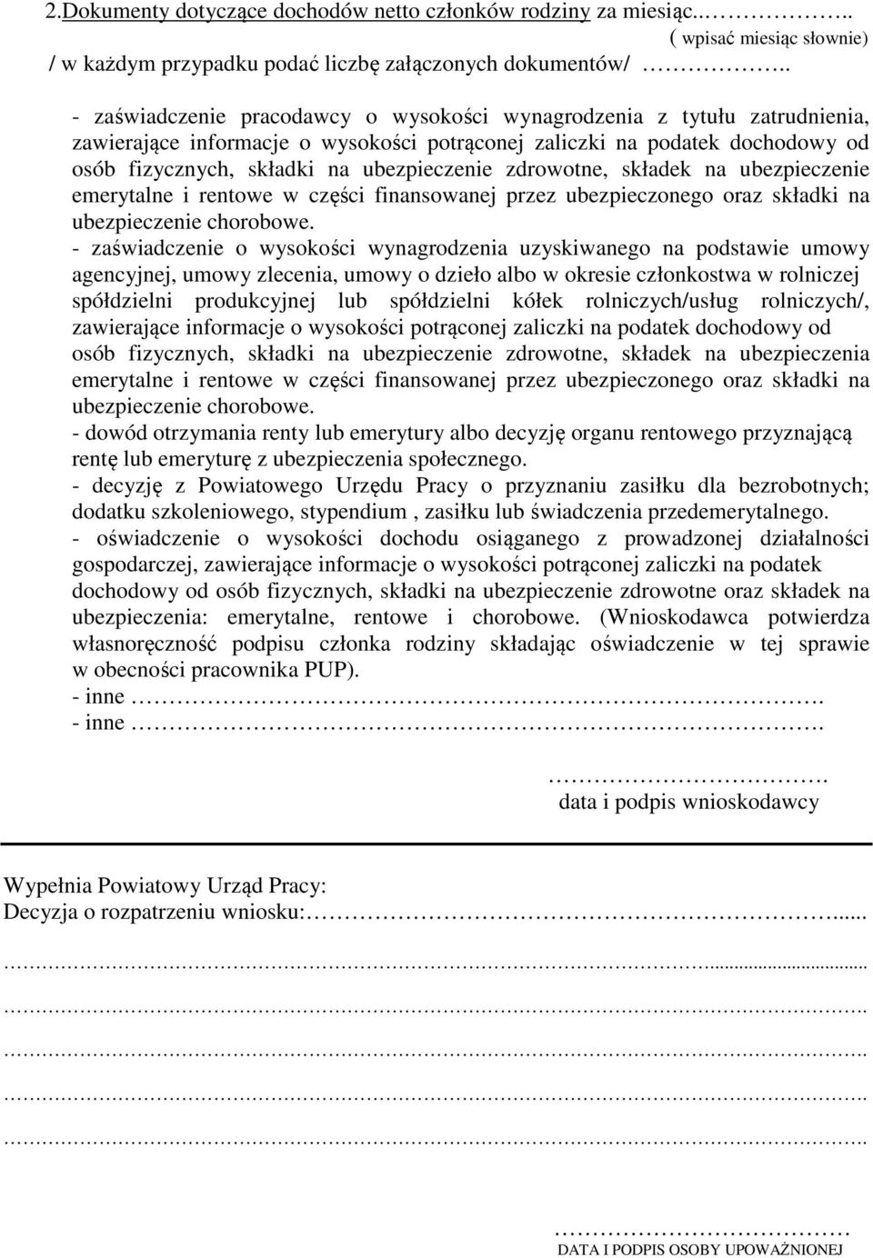 zdrowotne, składek na ubezpieczenie emerytalne i rentowe w części finansowanej przez ubezpieczonego oraz składki na ubezpieczenie chorobowe.