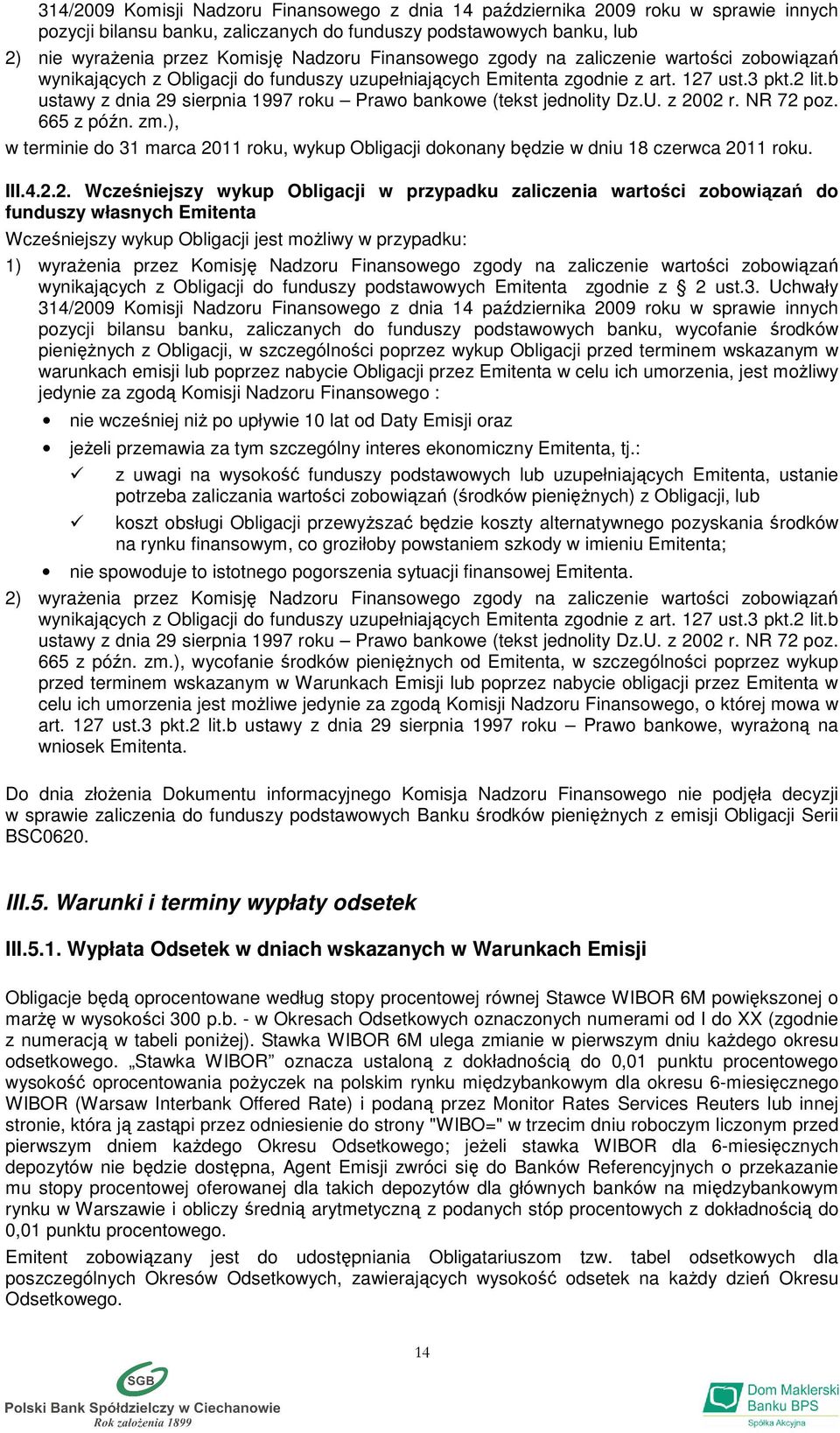 b ustawy z dnia 29 sierpnia 1997 roku Prawo bankowe (tekst jednolity Dz.U. z 2002 r. NR 72 poz. 665 z późn. zm.