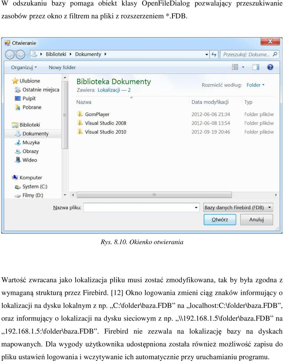 [12] Okno logowania zmieni ciąg znaków informujący o lokalizacji na dysku lokalnym z np. C:\folder\baza.FDB na localhost:c:\folder\baza.
