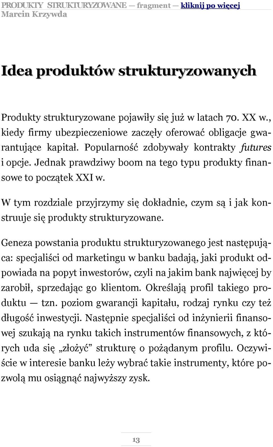 W tym rozdziale przyjrzymy się dokładnie, czym są i jak konstruuje się produkty strukturyzowane.