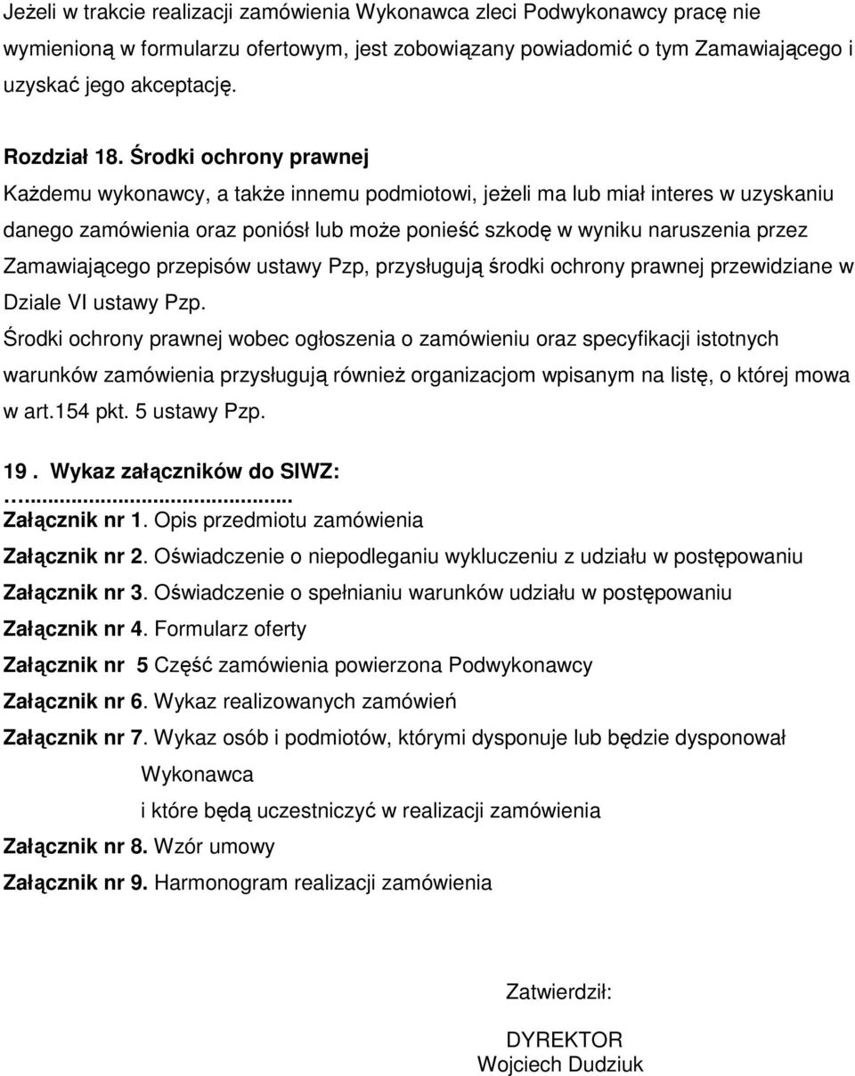 Zamawiającego przepisów ustawy Pzp, przysługują środki ochrony prawnej przewidziane w Dziale VI ustawy Pzp.