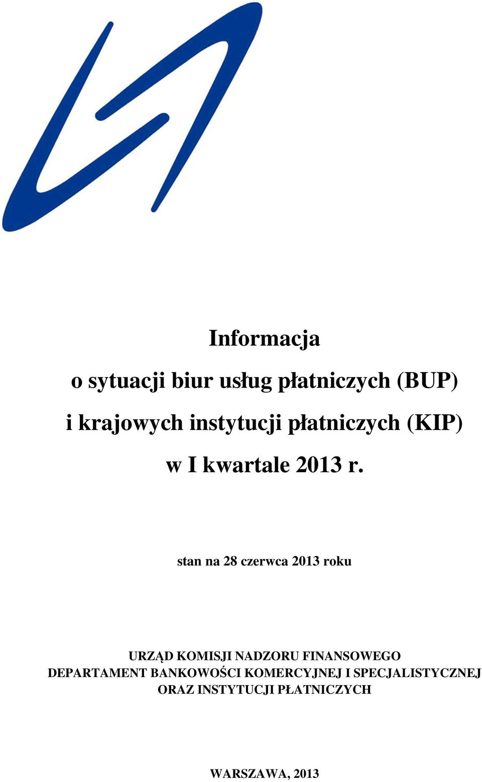 stan na 28 czerwca 213 roku URZĄD KOMISJI NADZORU FINANSOWEGO