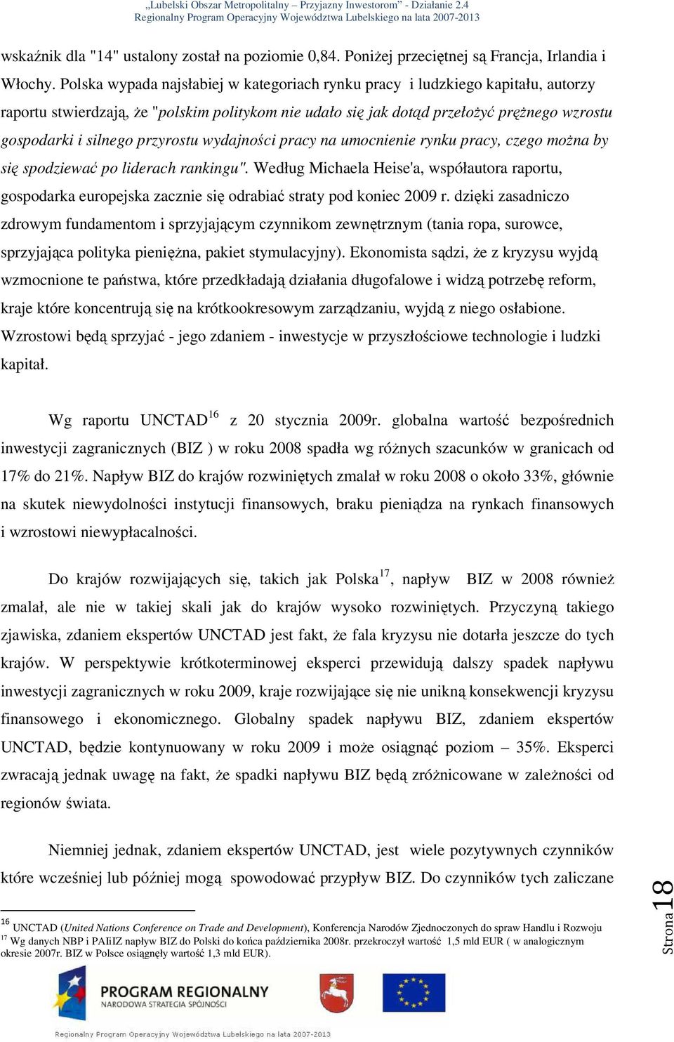 przyrostu wydajności pracy na umocnienie rynku pracy, czego moŝna by się spodziewać po liderach rankingu".