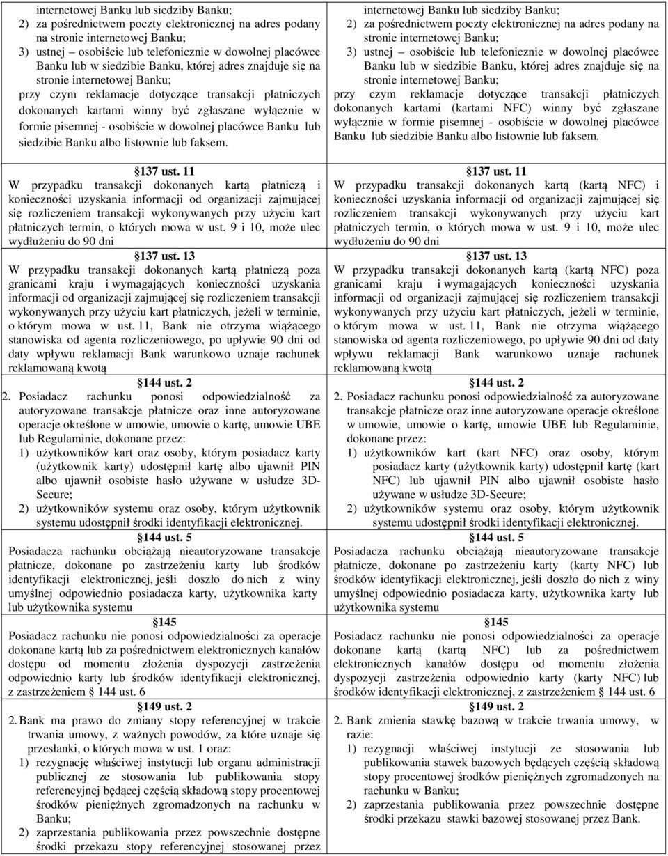 osobiście w dowolnej placówce Banku lub siedzibie Banku albo listownie lub faksem. 137 ust.