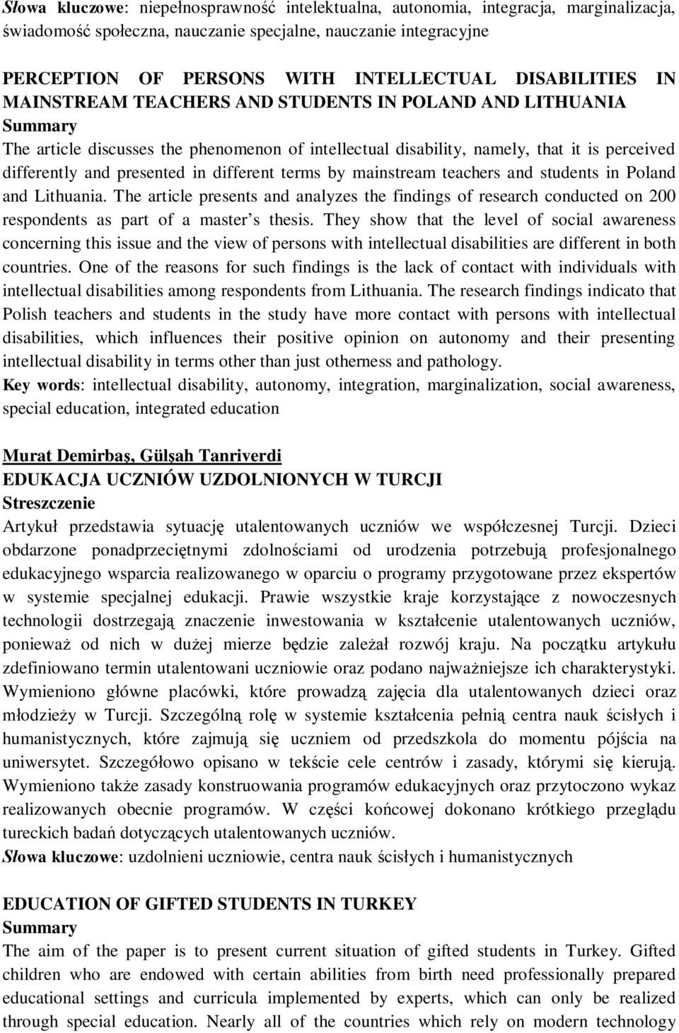 presented in different terms by mainstream teachers and students in Poland and Lithuania.