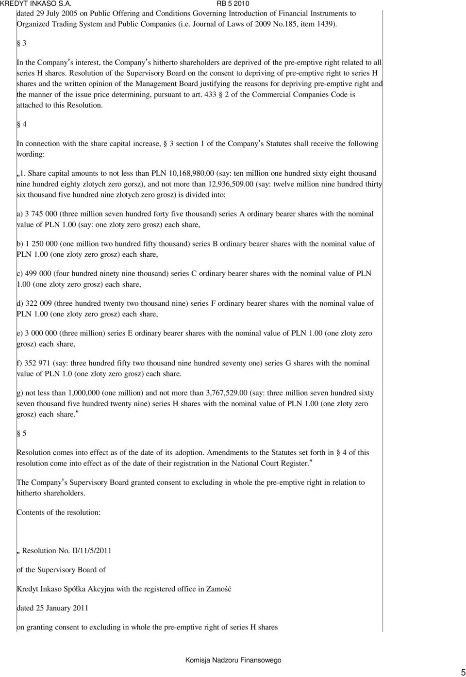 Resolution of the Supervisory Board on the consent to depriving of pre-emptive right to series H shares and the written opinion of the Management Board justifying the reasons for depriving