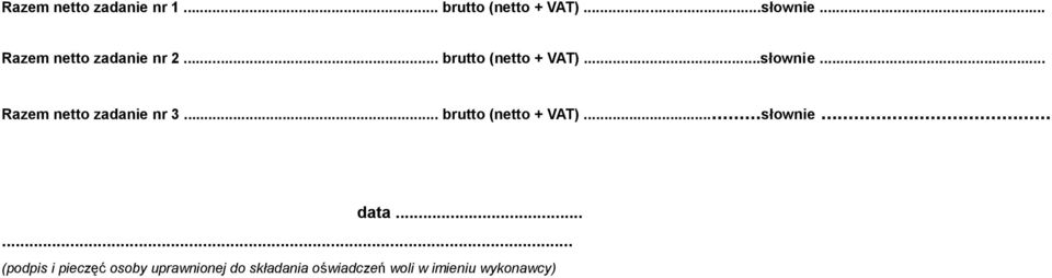 .. Razem netto zadanie nr 3... brutto (netto + VAT)...słownie... data.