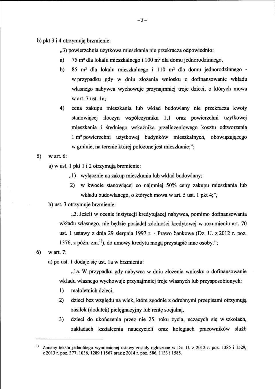 1 a; 4) cena zakupu mieszkania lub wklad budowlany me przekracza kwoty stanowi~cej iloczyn wsp6lczynnika 1, 1 oraz powierzchni uzytkowej mieszkania i sredniego wska.