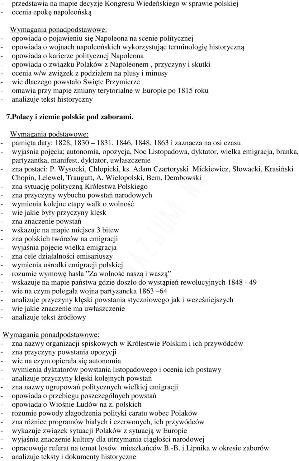 wie dlaczego powstało Święte Przymierze - omawia przy mapie zmiany terytorialne w Europie po 1815 roku - analizuje tekst historyczny 7.Polacy i ziemie polskie pod zaborami.