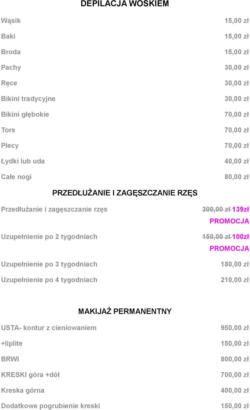 Uzupełnienie po 2 tygodniach Uzupełnienie po 3 tygodniach Uzupełnienie po 4 tygodniach 300,00 zł 139zł PROMOCJA 100zł PROMOCJA 180,00 zł 210,00