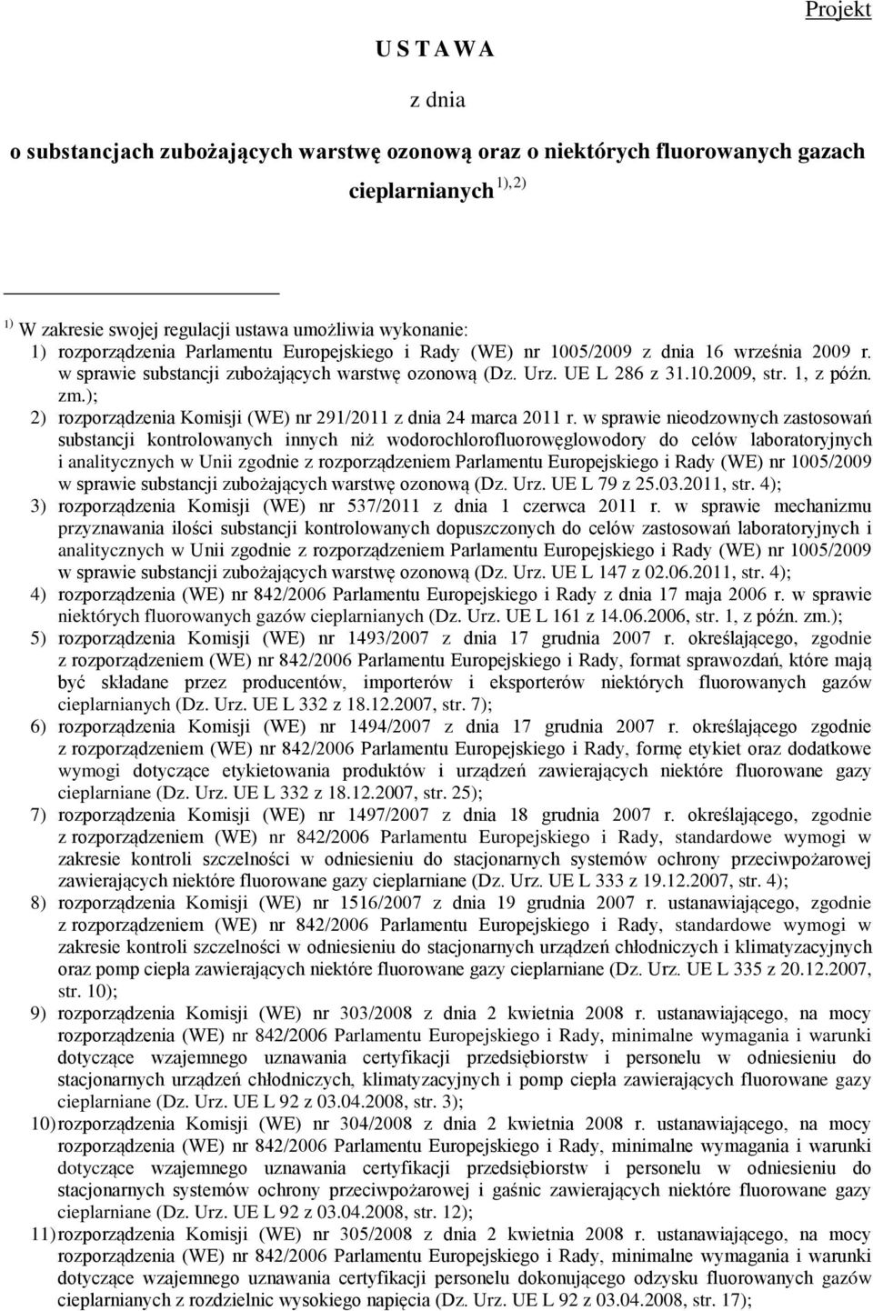 ); 2) rozporządzenia Komisji (WE) nr 291/2011 z dnia 24 marca 2011 r.