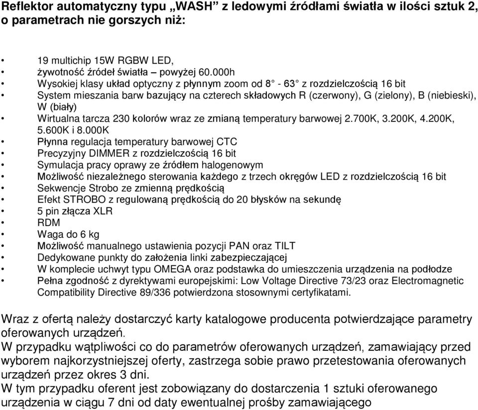 tarcza 230 kolorów wraz ze zmianą temperatury barwowej 2.700K, 3.200K, 4.200K, 5.600K i 8.