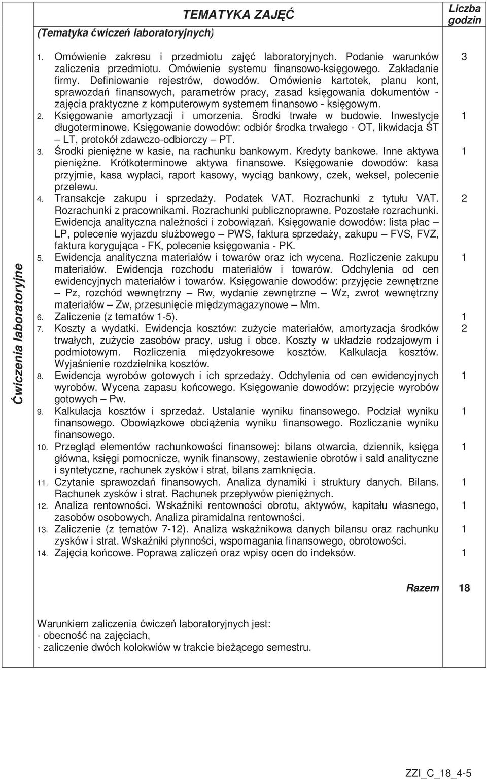 Omówienie kartotek, planu kont, sprawozdań finansowych, parametrów pracy, zasad księgowania dokumentów - zajęcia praktyczne z komputerowym systemem finansowo - księgowym.