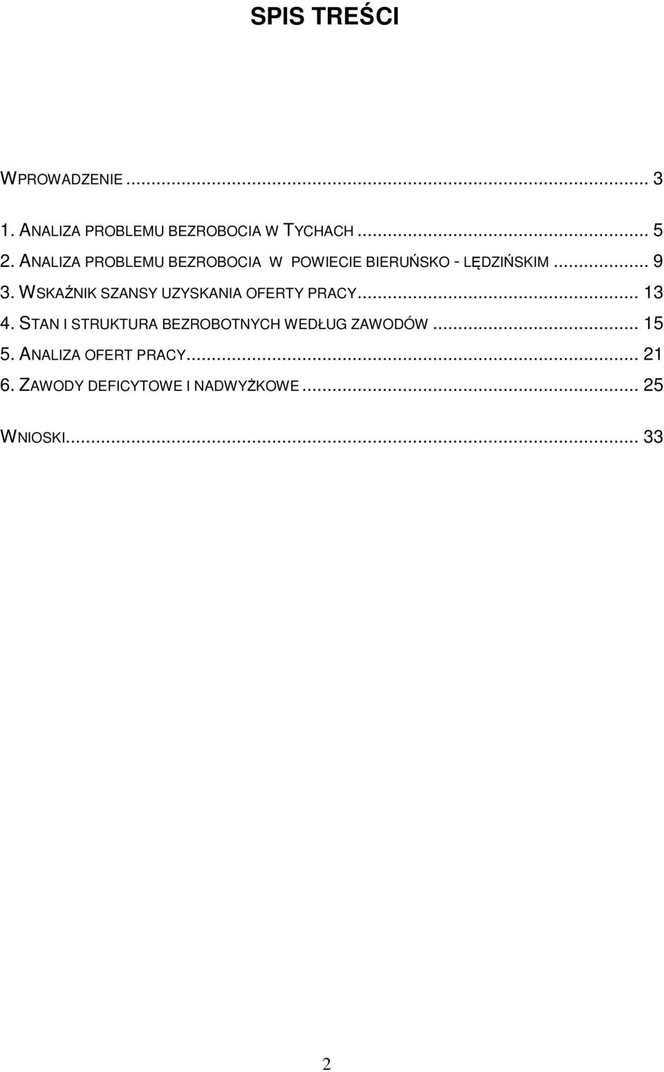 WSKAŹNIK SZANSY UZYSKANIA OFERTY PRACY... 13 4.