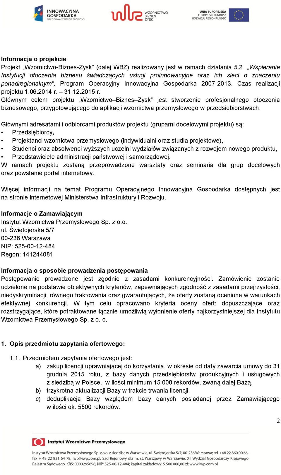 Czas realizacji projektu 1.06.2014 r. 31.12.2015 r.