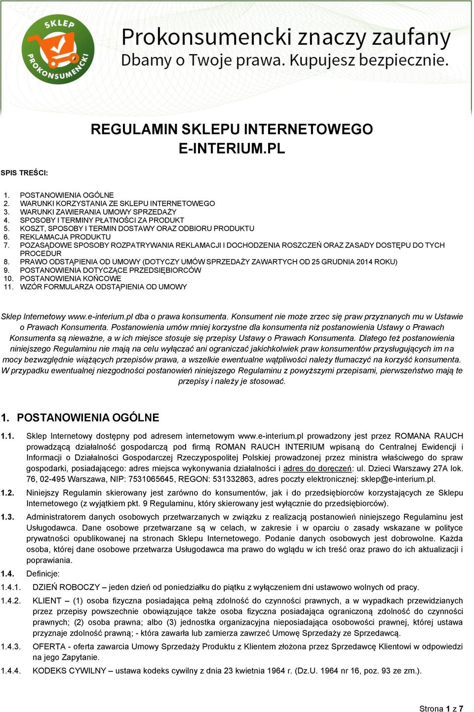 POZASĄDOWE SPOSOBY ROZPATRYWANIA REKLAMACJI I DOCHODZENIA ROSZCZEŃ ORAZ ZASADY DOSTĘPU DO TYCH PROCEDUR 8. PRAWO ODSTĄPIENIA OD UMOWY (DOTYCZY UMÓW SPRZEDAŻY ZAWARTYCH OD 25 GRUDNIA 2014 ROKU) 9.