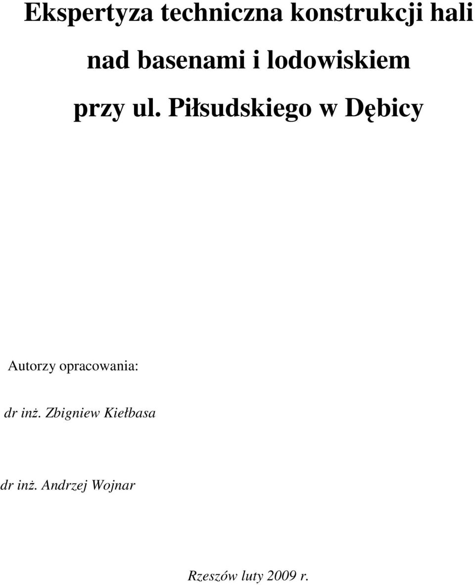 Piłsudskiego w Dębicy Autorzy opracowania: dr