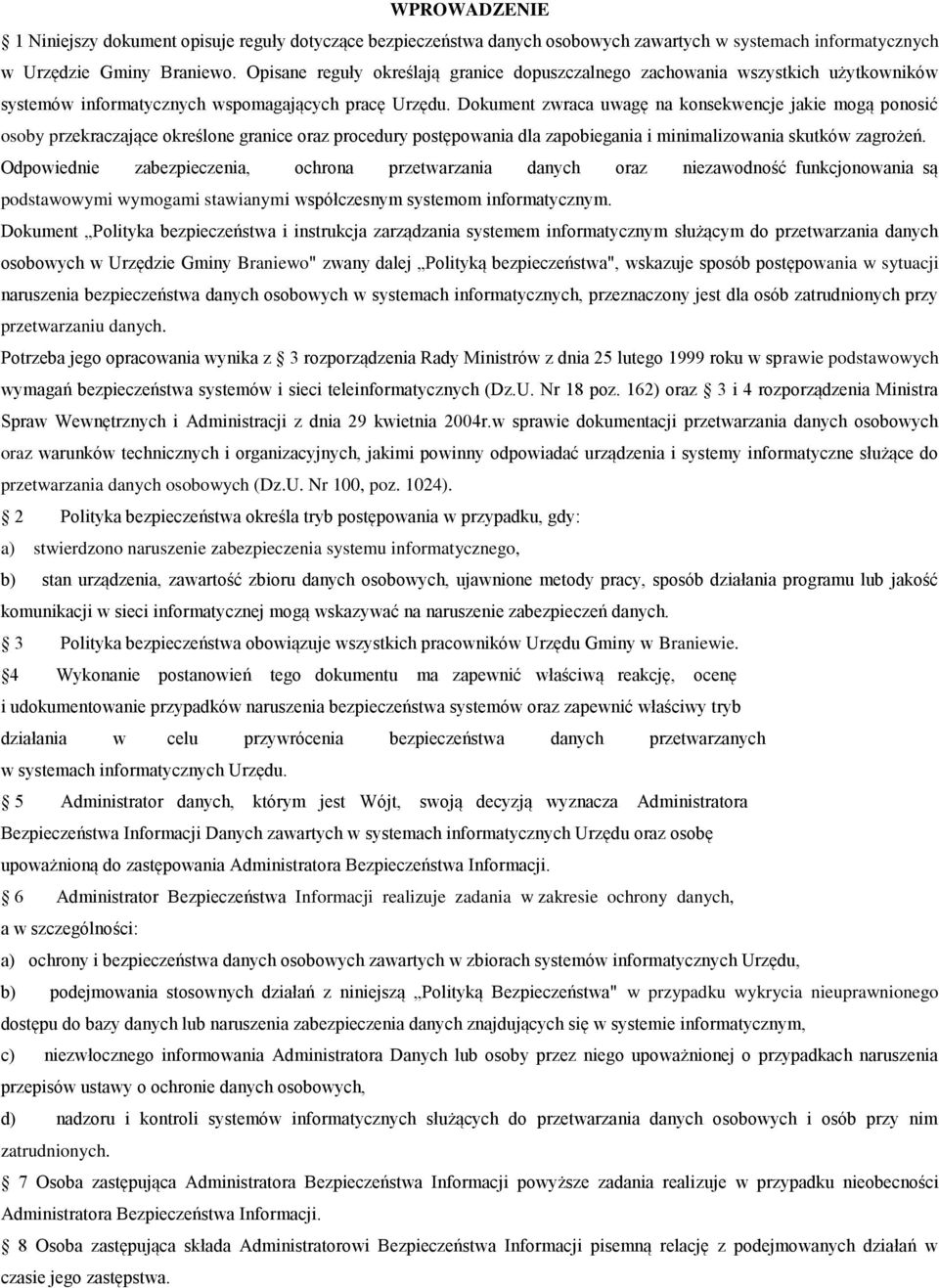 Dokument zwraca uwagę na konsekwencje jakie mogą ponosić osoby przekraczające określone granice oraz procedury postępowania dla zapobiegania i minimalizowania skutków zagrożeń.