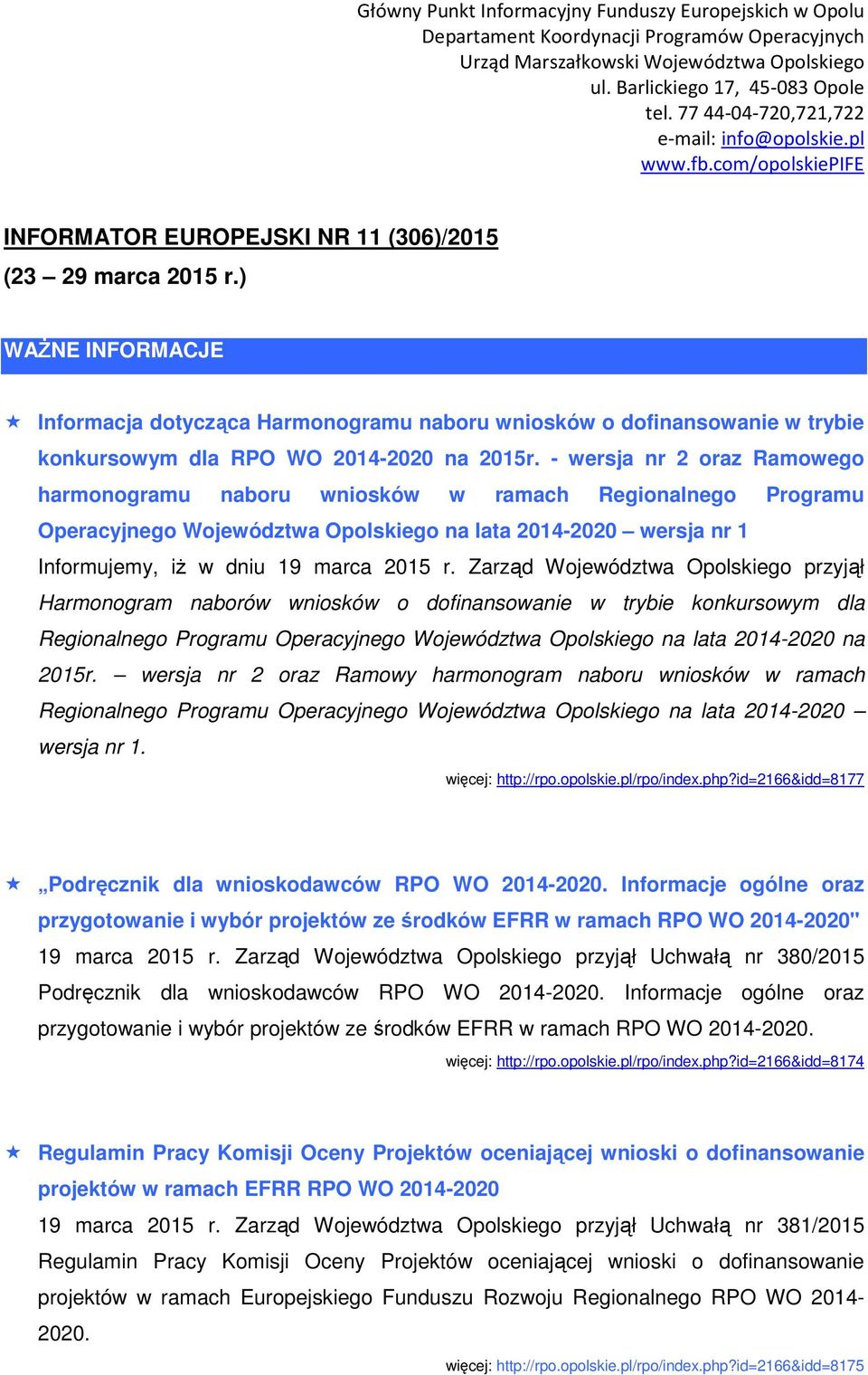 Zarząd Województwa Opolskiego przyjął Harmonogram naborów wniosków o dofinansowanie w trybie konkursowym dla Regionalnego Programu Operacyjnego Województwa Opolskiego na lata 2014-2020 na 2015r.