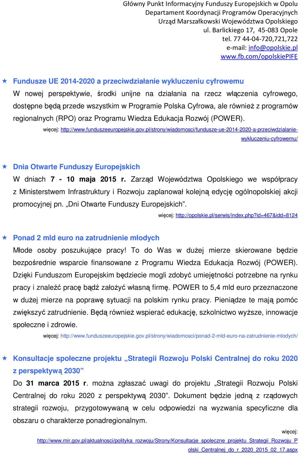 pl/strony/wiadomosci/fundusze-ue-2014-2020-a-przeciwdzialaniewykluczeniu-cyfrowemu/ Dnia Otwarte Funduszy Europejskich W dniach 7-10 maja 2015 r.