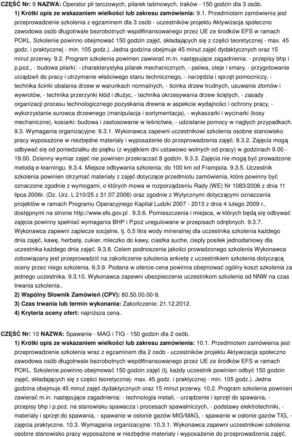 Krótki opis ze wskazaniem wielkości lub zakresu zamówienia: 9.1.