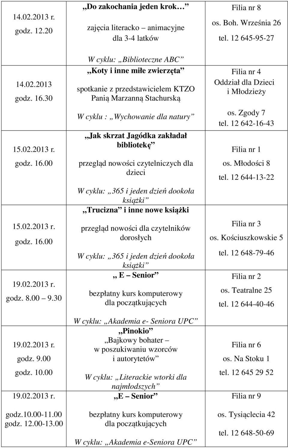 Stachurską W cyklu : Wychowanie dla natury Jak skrzat Jagódka zakładał bibliotekę przegląd nowości czytelniczych dla dzieci Trucizna i inne nowe książki przegląd nowości dla