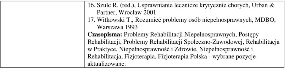 Niepełnosprawnych, Postępy Rehabilitacji, Problemy Rehabilitacji Społeczno-Zawodowej, Rehabilitacja w Praktyce,