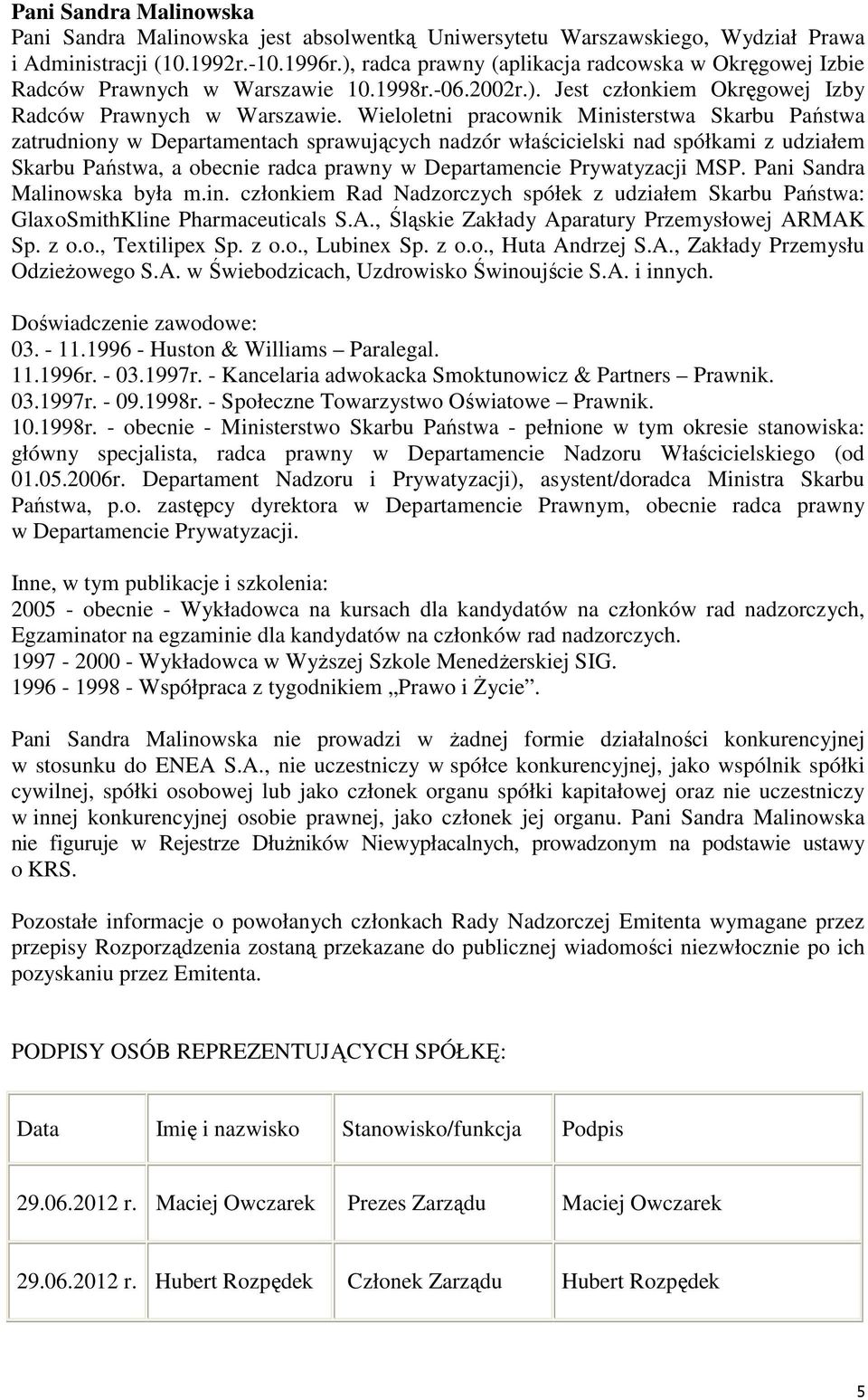 Wieloletni pracownik Ministerstwa Skarbu Państwa zatrudniony w Departamentach sprawujących nadzór właścicielski nad spółkami z udziałem Skarbu Państwa, a obecnie radca prawny w Departamencie