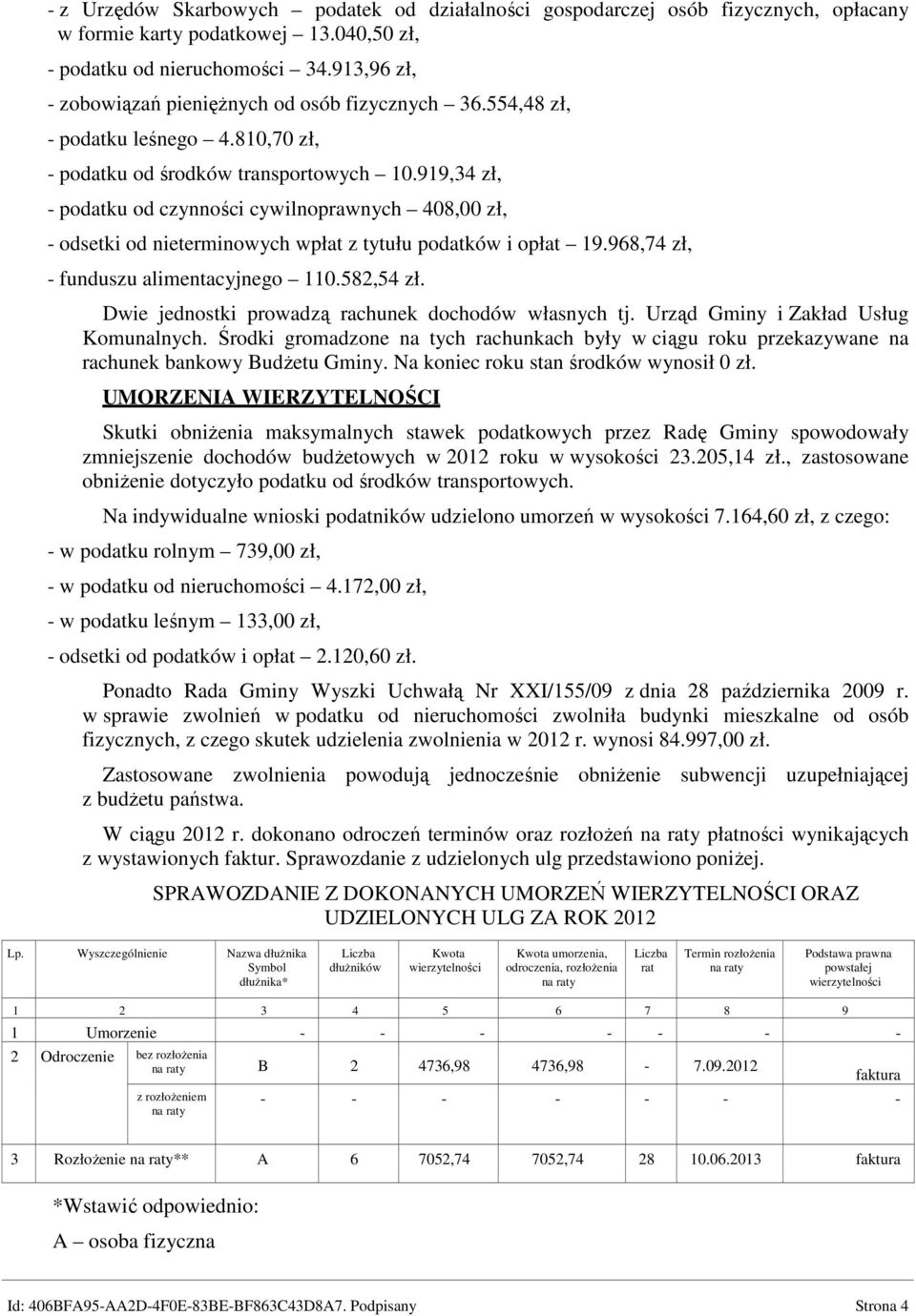 919,34 zł, - podatku od czynności cywilnoprawnych 408,00 zł, - odsetki od nieterminowych wpłat z tytułu podatków i opłat 19.968,74 zł, - funduszu alimentacyjnego 110.582,54 zł.