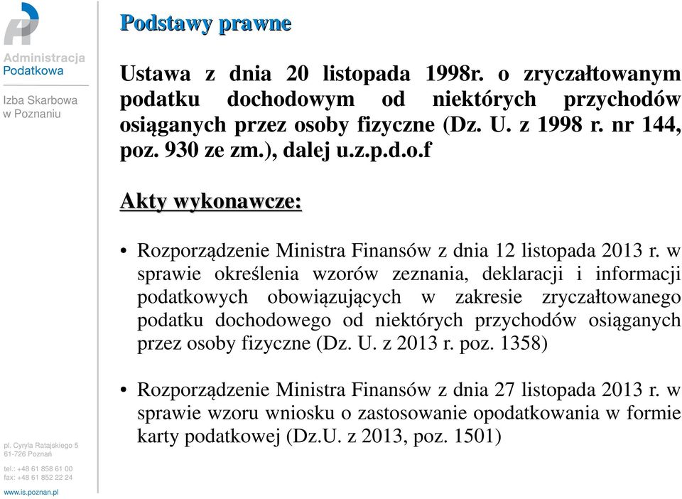 w sprawie określenia wzorów zeznania, deklaracji i informacji podatkowych obowiązujących w zakresie zryczałtowanego podatku dochodowego od niektórych przychodów