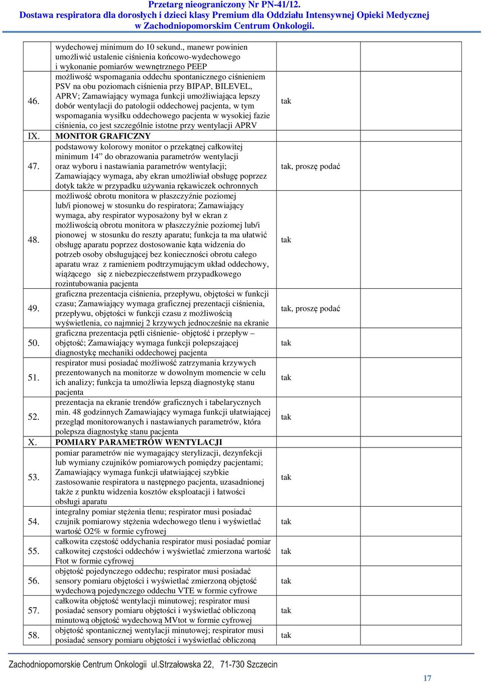 BIPAP, BILEVEL, APRV; Zamawiający wymaga funkcji umożliwiająca lepszy 46.