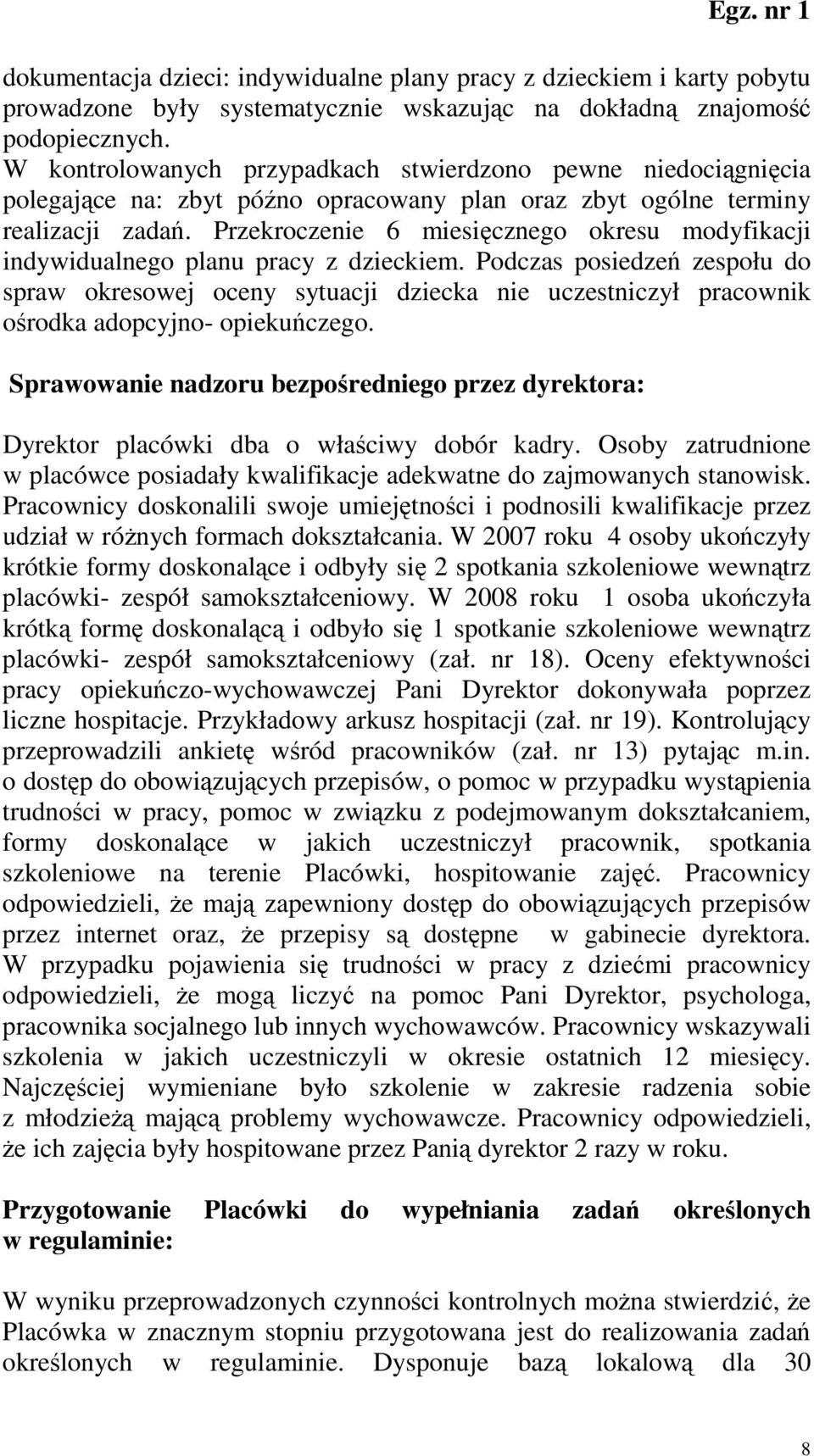 Przekroczenie 6 miesięcznego okresu modyfikacji indywidualnego planu pracy z dzieckiem.