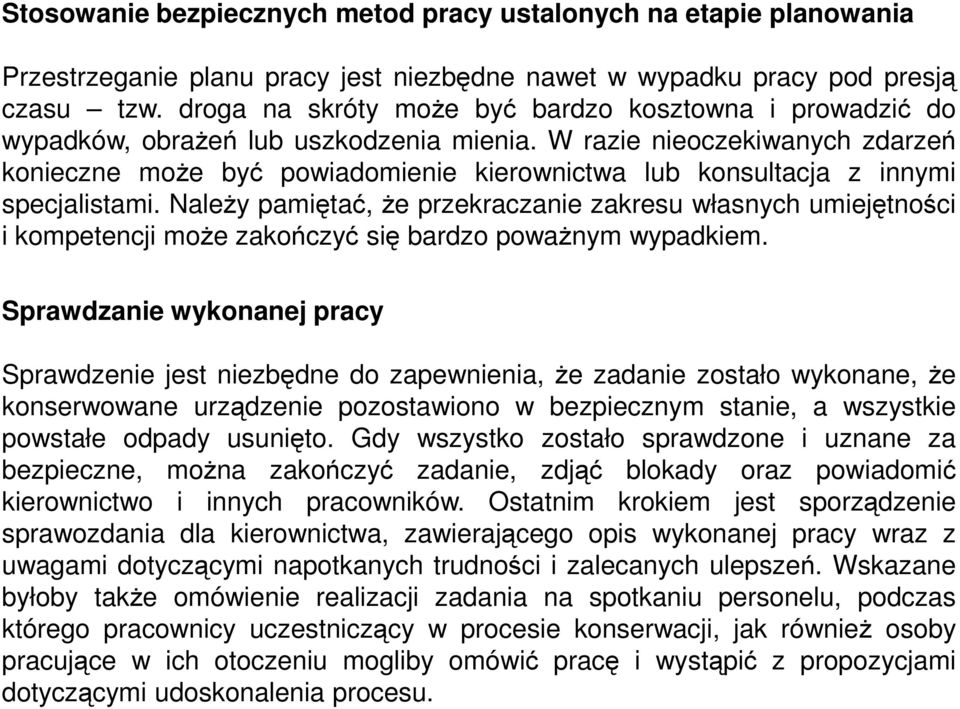 W razie nieoczekiwanych zdarzeń konieczne może być powiadomienie kierownictwa lub konsultacja z innymi specjalistami.