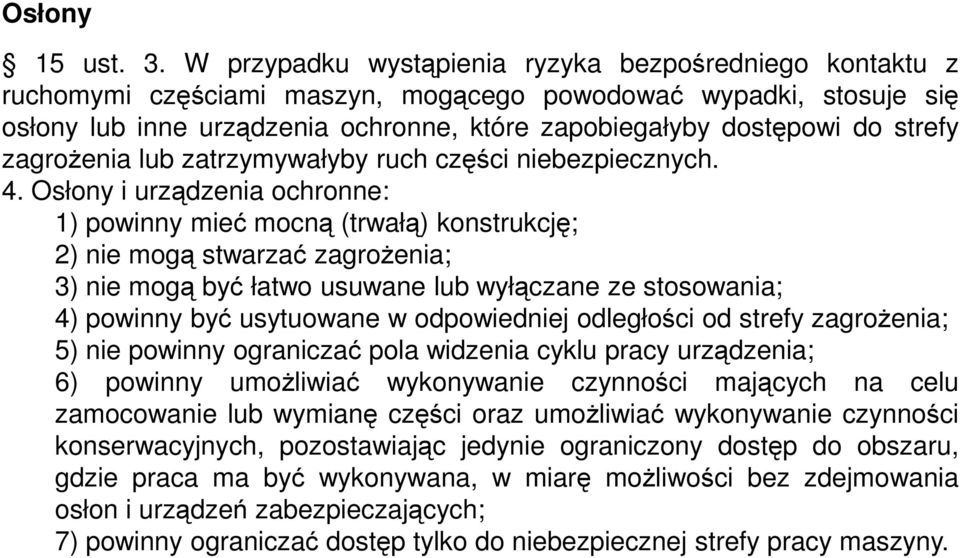 strefy zagrożenia lub zatrzymywałyby ruch części niebezpiecznych. 4.