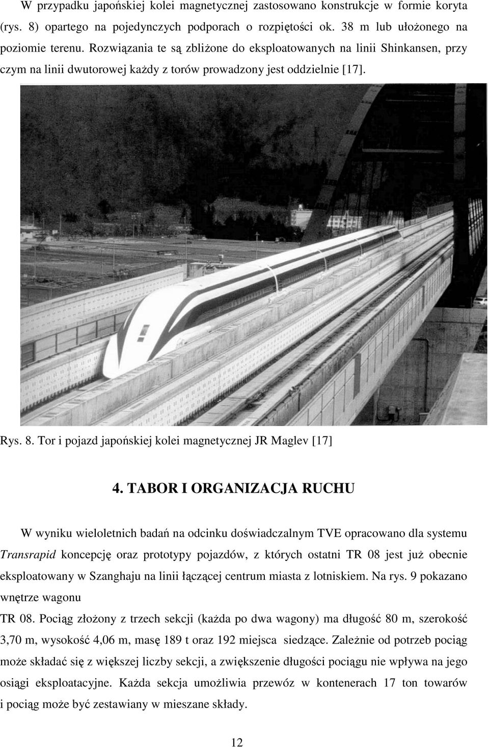 Tor i pojazd japońskiej kolei magnetycznej JR Maglev [17] 4.