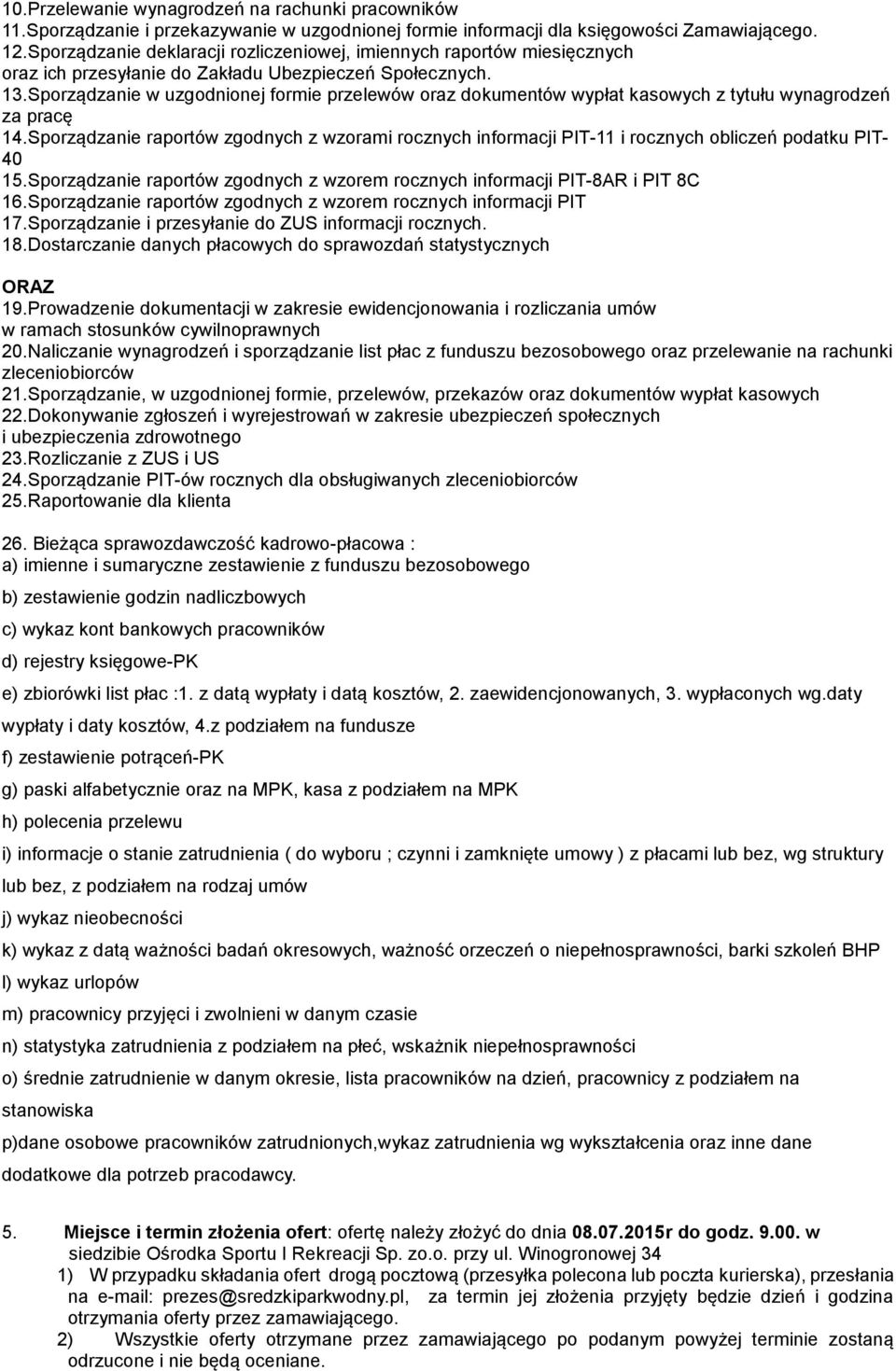 Sporządzanie w uzgodnionej formie przelewów oraz dokumentów wypłat kasowych z tytułu wynagrodzeń za pracę 14.