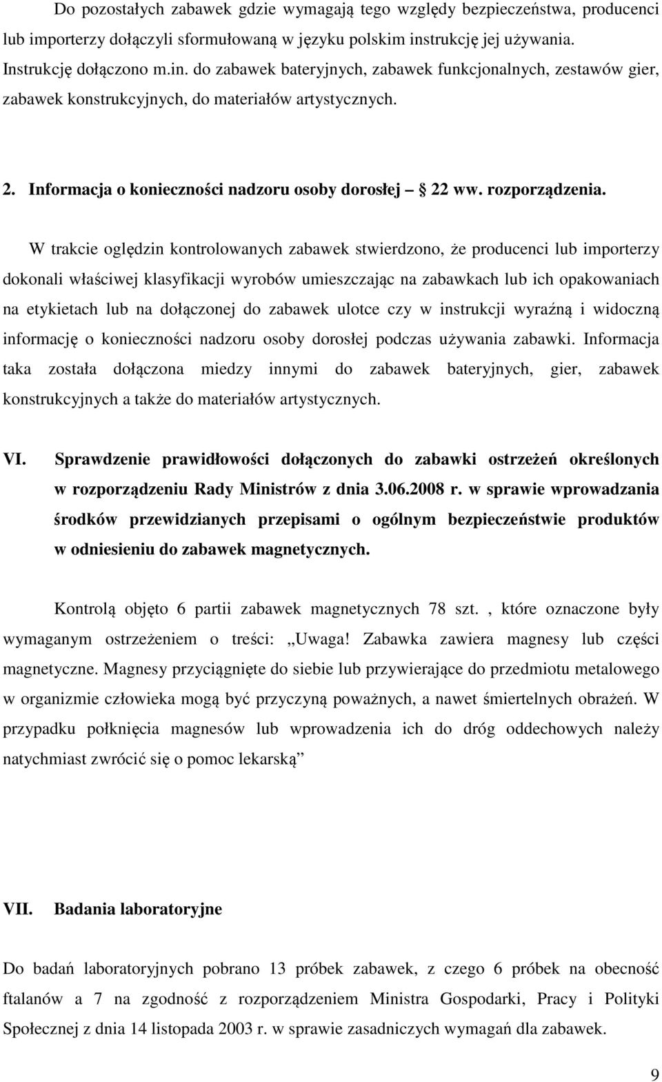 Informacja o konieczności nadzoru osoby dorosłej 22 ww. rozporządzenia.