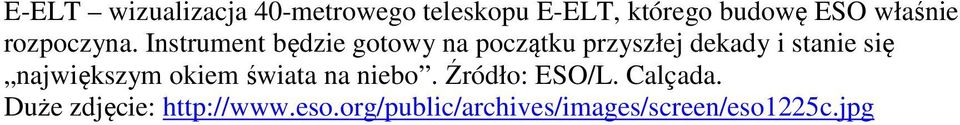 Instrument będzie gotowy na początku przyszłej dekady i stanie się