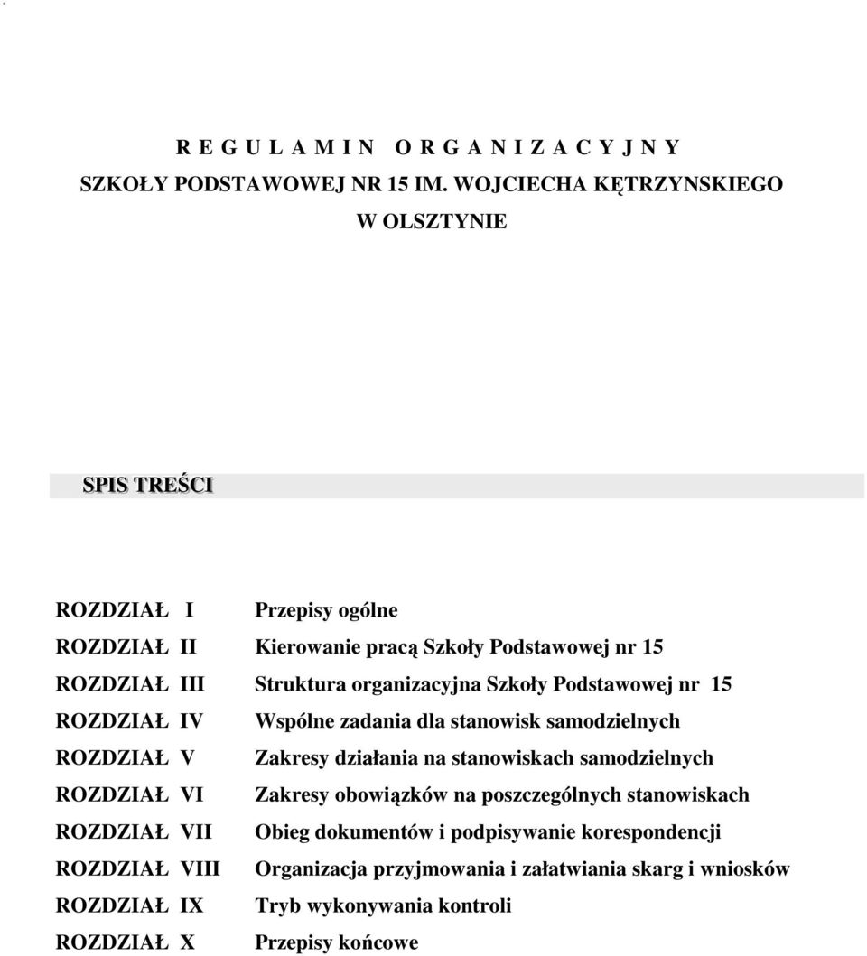 organizacyjna Szkoły Podstawowej nr 15 ROZDZIAŁ IV Wspólne zadania dla stanowisk samodzielnych ROZDZIAŁ V Zakresy działania na stanowiskach samodzielnych