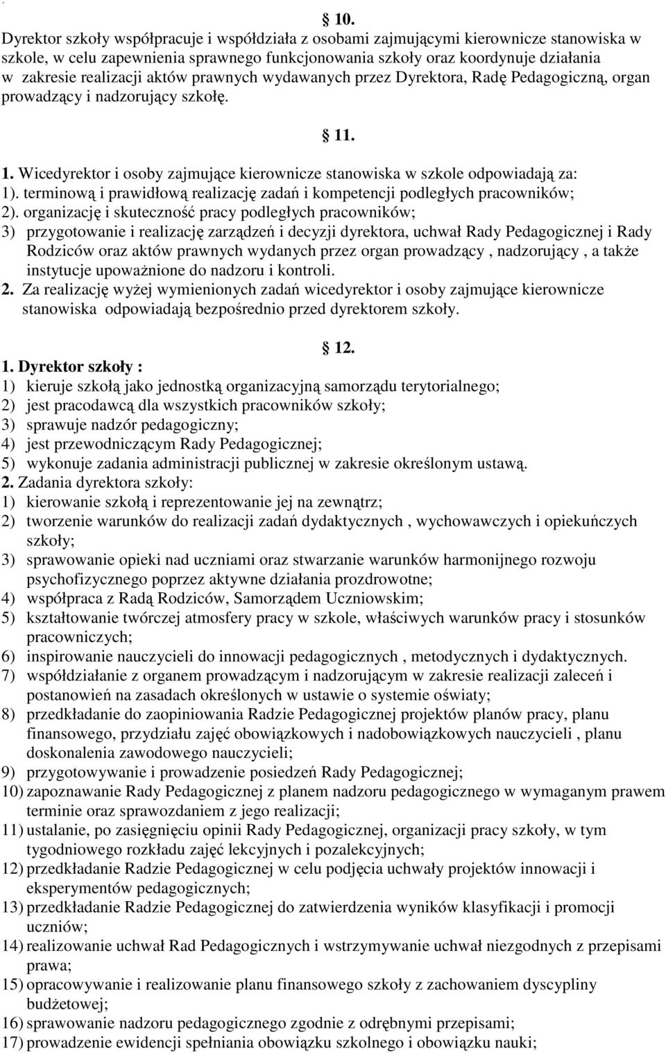 terminową i prawidłową realizację zadań i kompetencji podległych pracowników; 2).