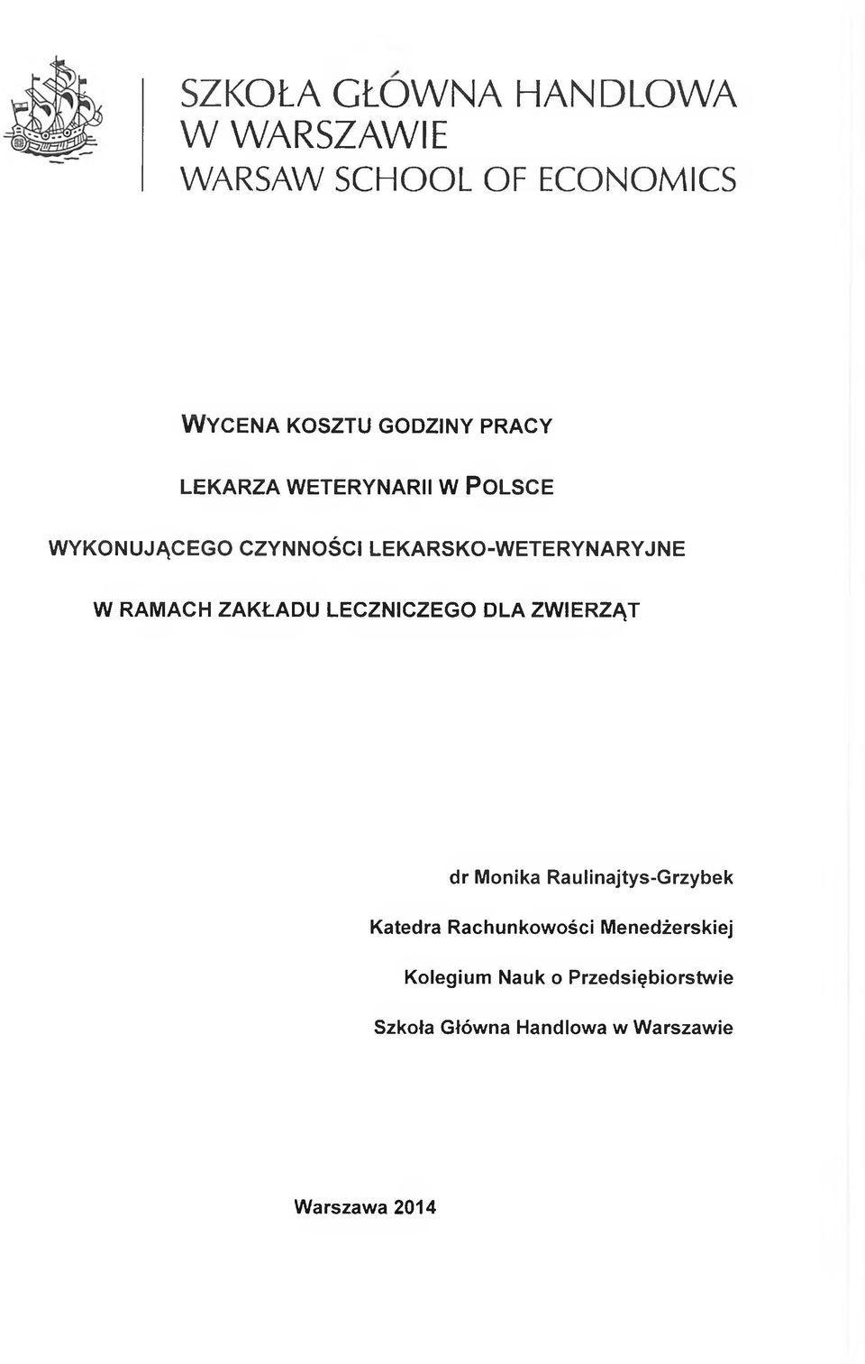 RAMACH ZAKŁADU LECZNICZEGO DLA ZWIERZĄT dr Monika Raulinajtys-Grzybek Katedra Rachunkowości